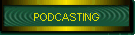 PODCASTING
