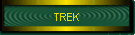 TREK